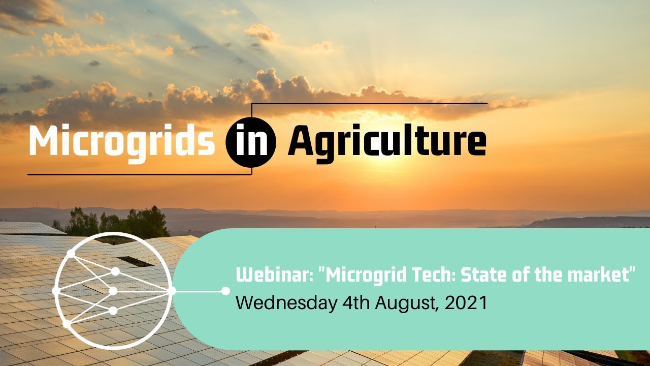 Microgrids in Agriculture Webinar  – August 4, 2021