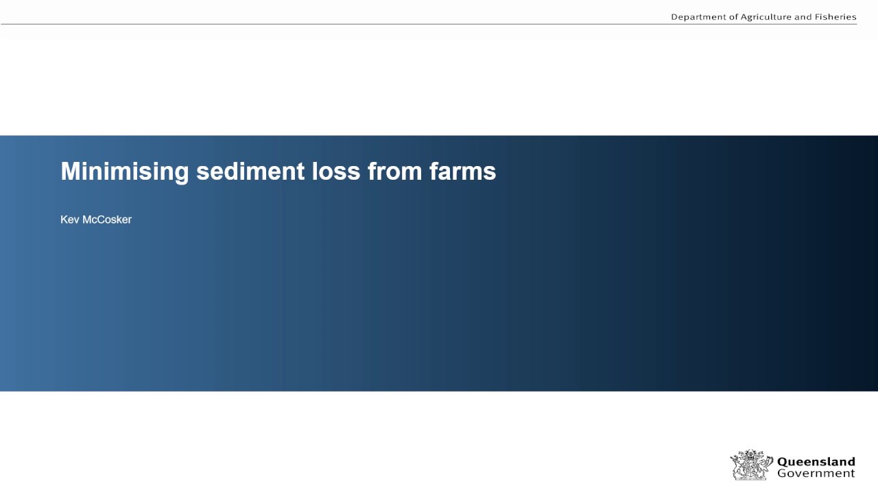 Sediment from farms- K McCosker