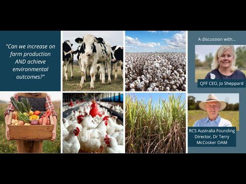 Can we increase on farm production AND achieve environmental outcomes? QFF and RCS Australia Webinar